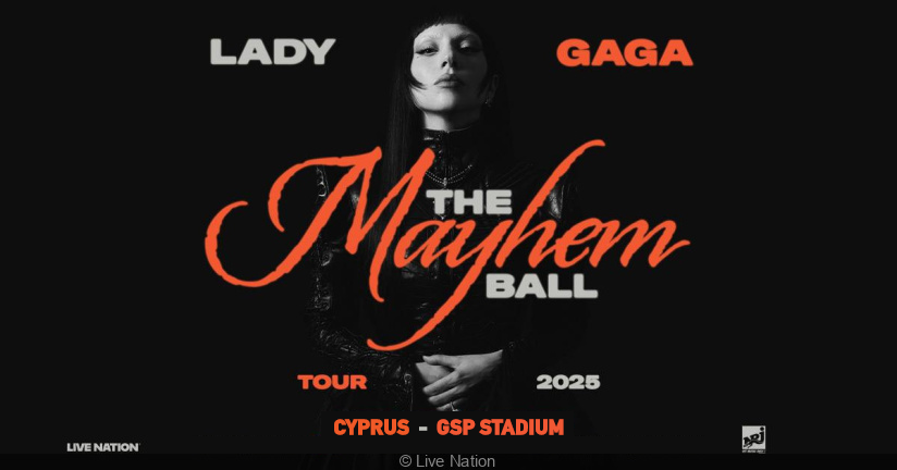 H Lady Gaga στην Κύπρο και στην Αθήνα για VIP συναυλίες – Δείτε την αφίσα
