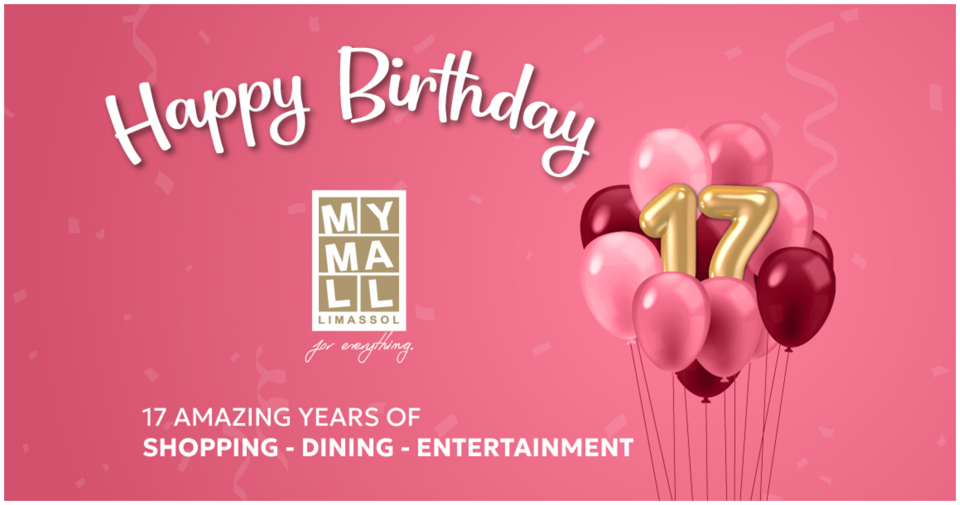 My Mall Limassol: 17 χρόνια μαζί, και συνεχίζουμε ακόμα πιο δυναμικά!