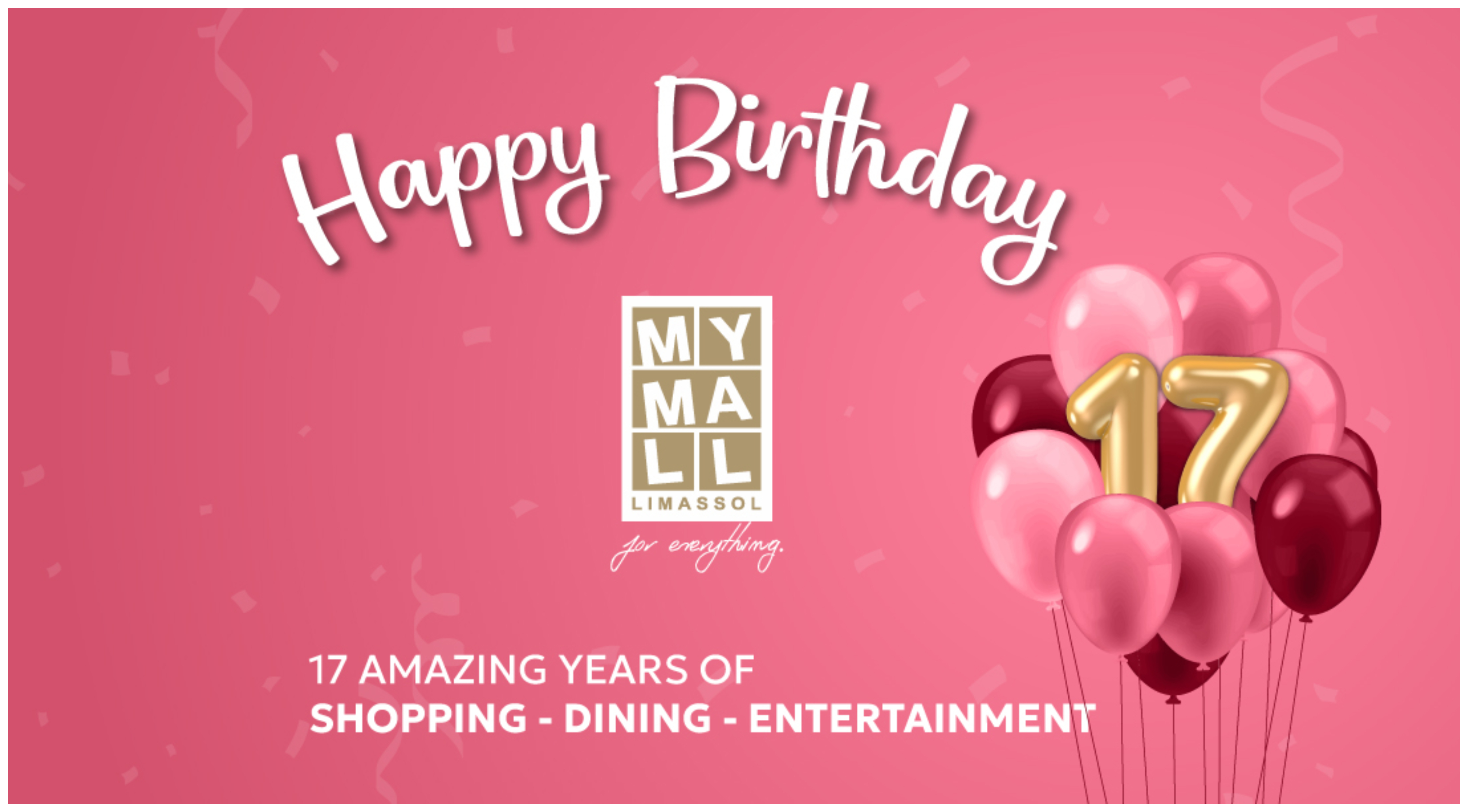 My Mall Limassol: 17 χρόνια μαζί, και συνεχίζουμε ακόμα πιο δυναμικά!